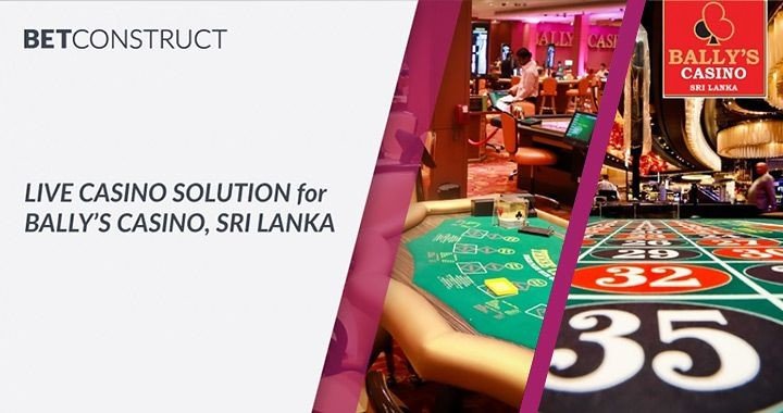 BetConstruct provides Live Casino solution to Bally’s Casino in Sri Lanka