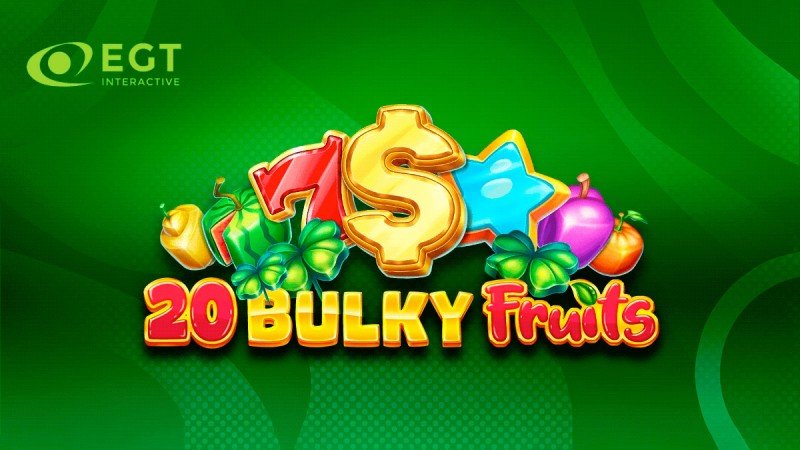 EGT Interactive releases new fruit-themed slot "20 Bulky Fruits"