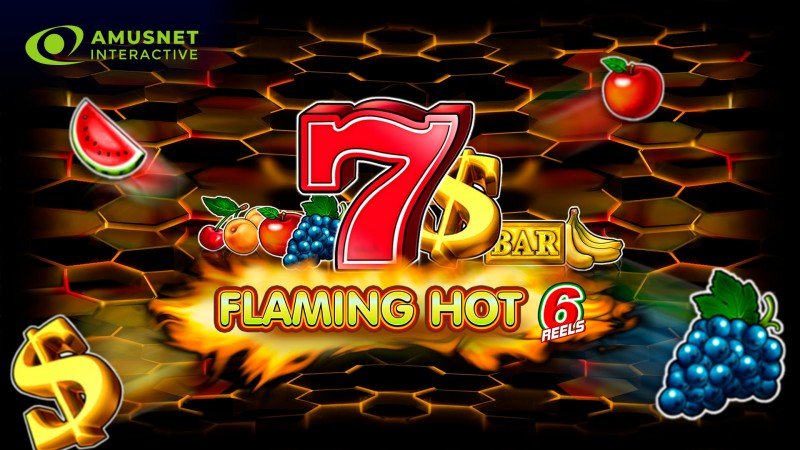 Amusnet Interactive lanzó su nueva tragamonedas de símbolos retro, Flaming Hot 6 Reels 