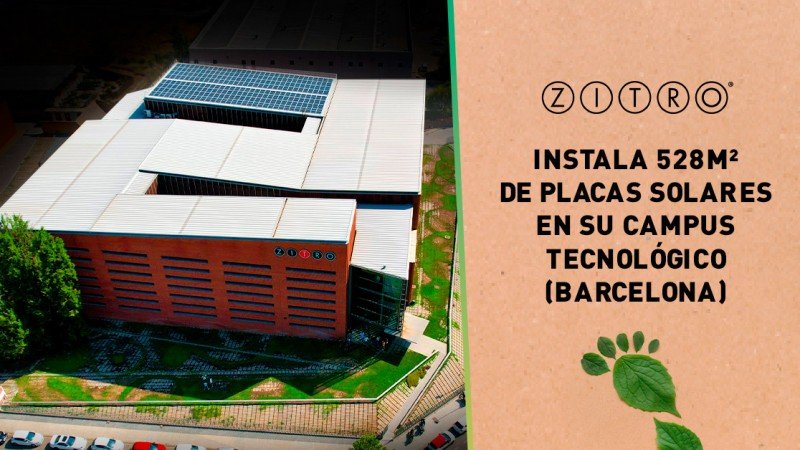 Zitro instaló 264 placas solares en su Campus Tecnológico en Barcelona