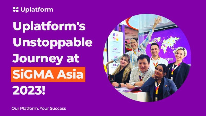 Uplatform celebrates successful participation at SiGMA Asia