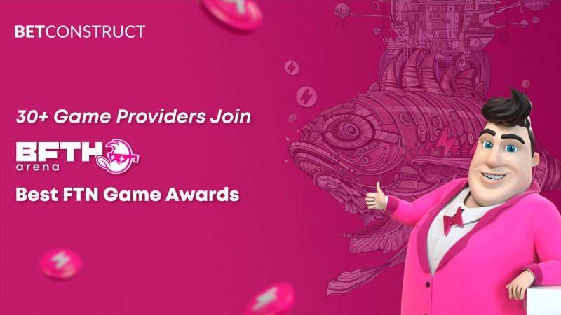 BetConstruct receives participation from over 30 game providers for B.F.T.H. Arena Best FTN Game Awards