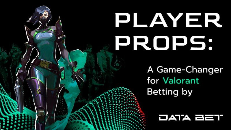 Esports data provider DATA.BET launches personalized Player Props betting feature for Valorant
