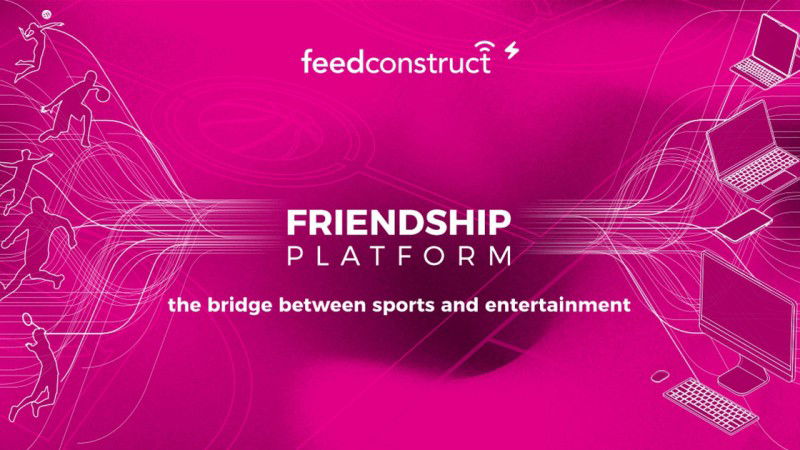 FeedConstruct lanza Friendship, su nueva plataforma para la transmisión de contenidos deportivos en vivo