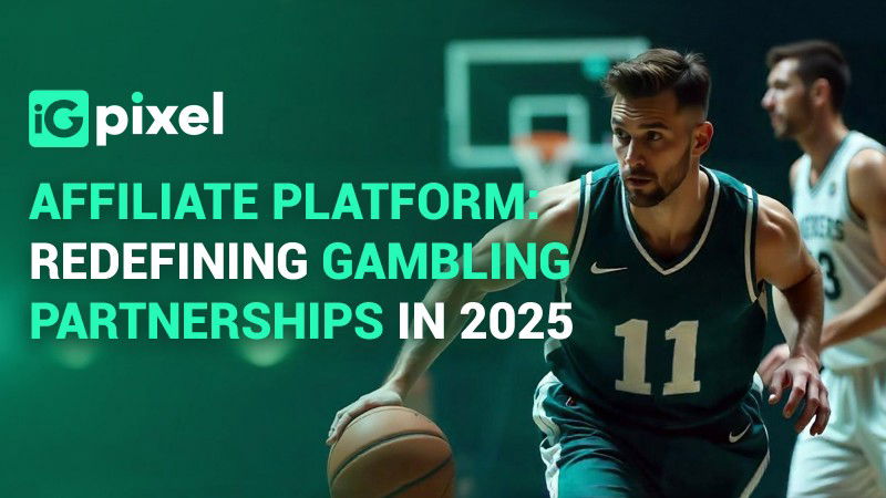 iGpixel affiliate platform: Redefining gambling partnerships in 2025