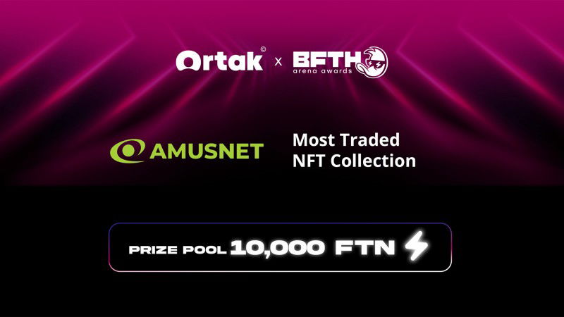 Amusnet patrocina el premio a la Colección de NFT Más Comercializada en los Ortak x B.F.T.H. Arena Awards 2025